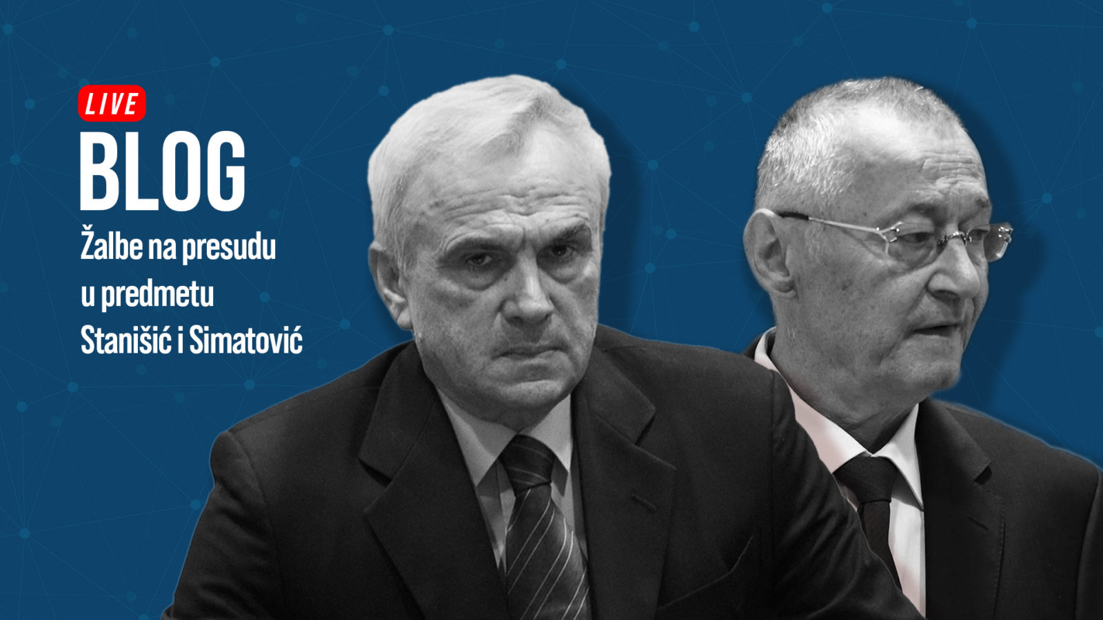 Live blog Iznošenje žalbi na presudu Stanišiću i Simatoviću Detektor