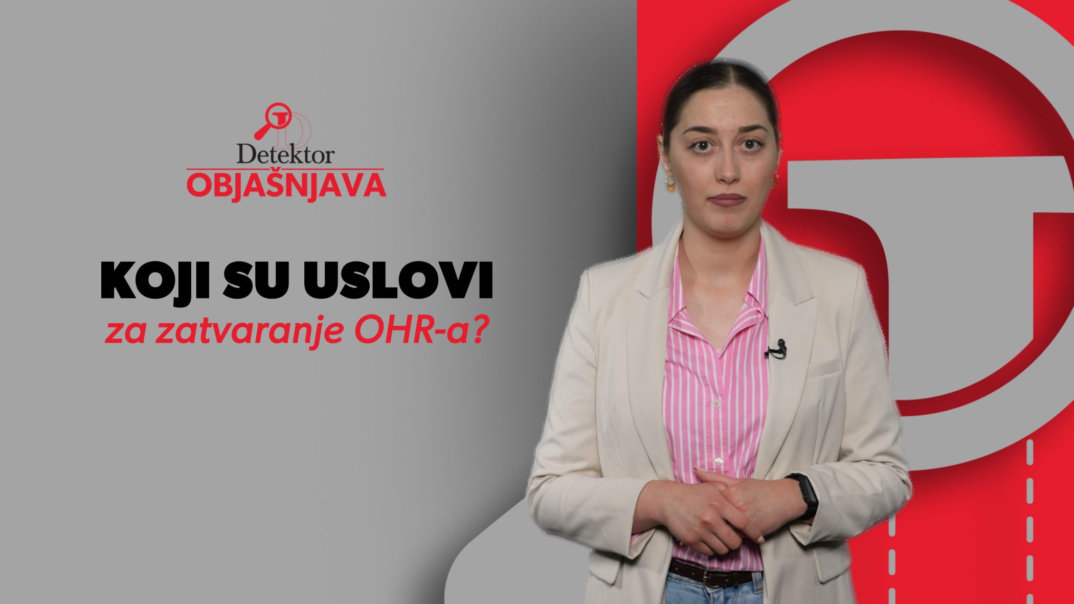 Detektor objašnjava: Koji su uslovi za zatvaranje OHR-a?
